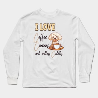 I Love Coffee Canines and Cuddles Bichon Frise  Owner Funny Long Sleeve T-Shirt